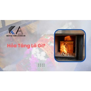 hỏa táng là gì? những điều cần biết