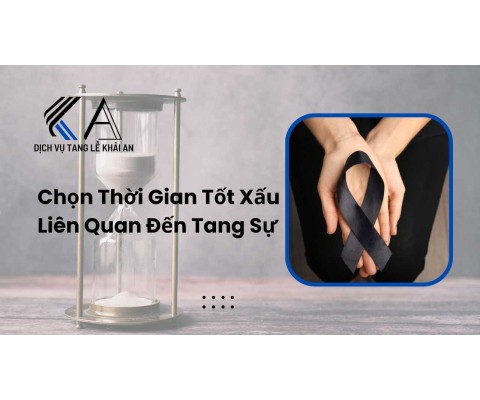 chọn thời gian tốt xấu liên quan đến tang sự