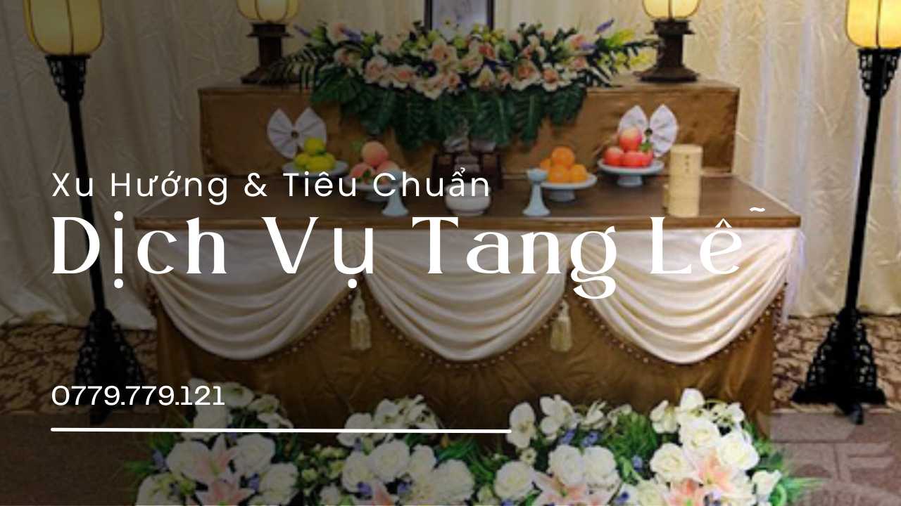 xu hướng và tiêu chuẩn về dịch vụ tang lễ hiện đại